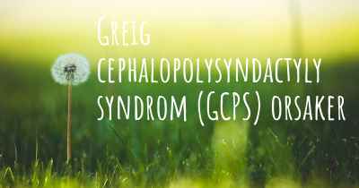Greig cephalopolysyndactyly syndrom (GCPS) orsaker