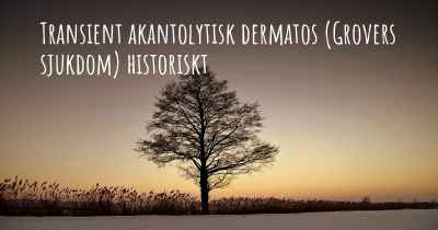 Transient akantolytisk dermatos (Grovers sjukdom) historiskt