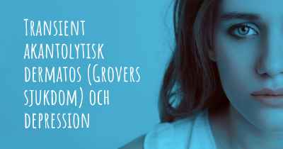 Transient akantolytisk dermatos (Grovers sjukdom) och depression