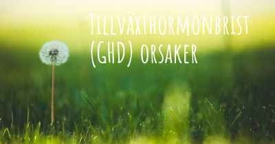 Tillväxthormonbrist (GHD) orsaker