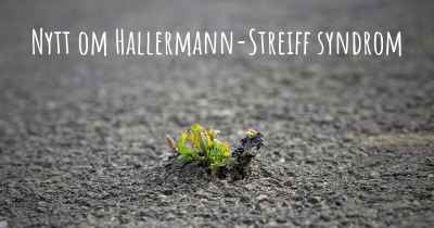 Nytt om Hallermann-Streiff syndrom