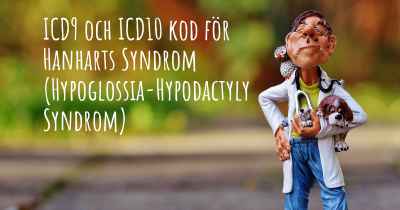 ICD9 och ICD10 kod för Hanharts Syndrom (Hypoglossia-Hypodactyly Syndrom)