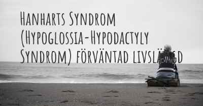 Hanharts Syndrom (Hypoglossia-Hypodactyly Syndrom) förväntad livslängd