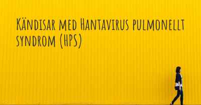 Kändisar med Hantavirus pulmonellt syndrom (HPS)