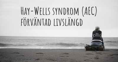 Hay-Wells syndrom (AEC) förväntad livslängd