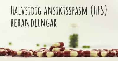 Halvsidig ansiktsspasm (HFS) behandlingar