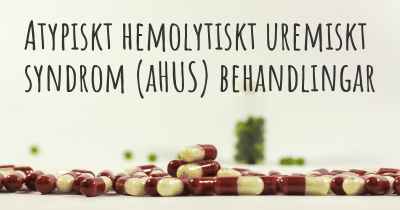 Atypiskt hemolytiskt uremiskt syndrom (aHUS) behandlingar
