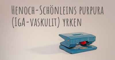 Henoch-Schönleins purpura (IgA-vaskulit) yrken