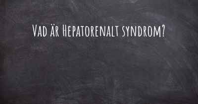 Vad är Hepatorenalt syndrom?