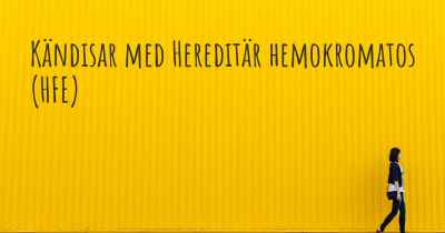 Kändisar med Hereditär hemokromatos (HFE)