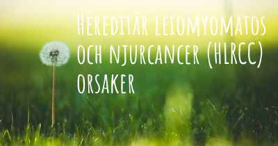 Hereditär leiomyomatos och njurcancer (HLRCC) orsaker