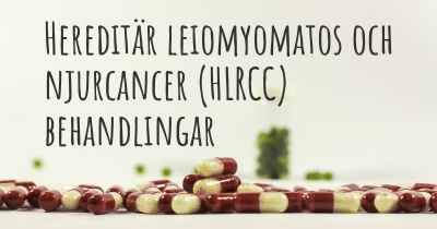 Hereditär leiomyomatos och njurcancer (HLRCC) behandlingar