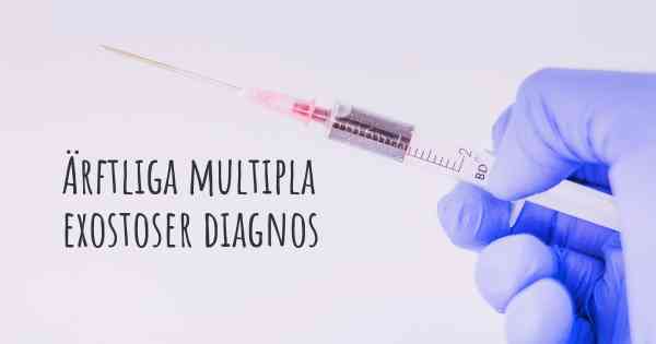 Ärftliga multipla exostoser diagnos