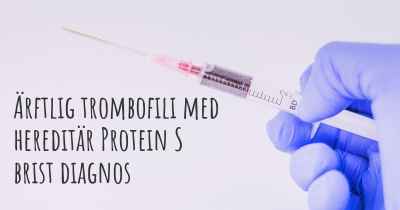 Ärftlig trombofili med hereditär Protein S brist diagnos