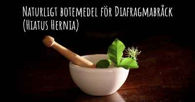 Naturligt botemedel för Diafragmabråck (Hiatus Hernia)