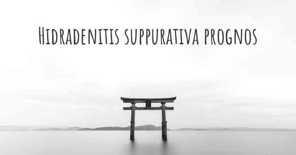 Hidradenitis suppurativa prognos