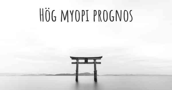 Hög myopi prognos