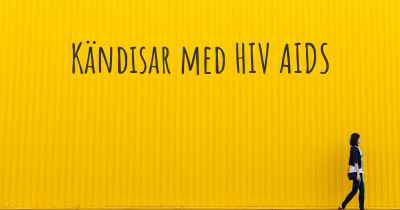 Kändisar med HIV AIDS