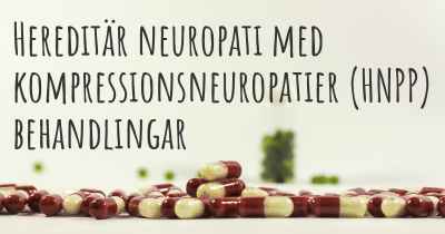 Hereditär neuropati med kompressionsneuropatier (HNPP) behandlingar