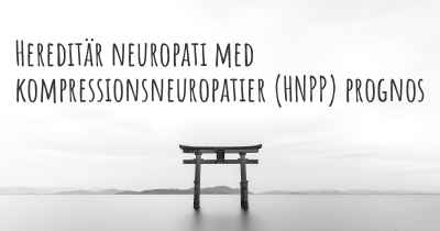 Hereditär neuropati med kompressionsneuropatier (HNPP) prognos