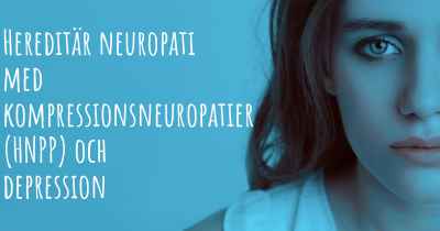 Hereditär neuropati med kompressionsneuropatier (HNPP) och depression