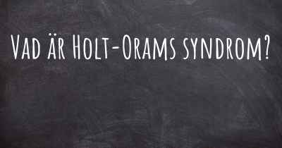 Vad är Holt-Orams syndrom?