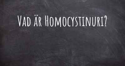 Vad är Homocystinuri?