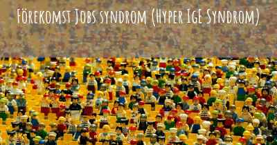 Förekomst Jobs syndrom (Hyper IgE Syndrom)