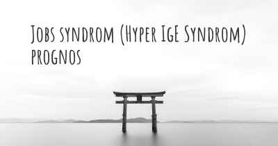 Jobs syndrom (Hyper IgE Syndrom) prognos