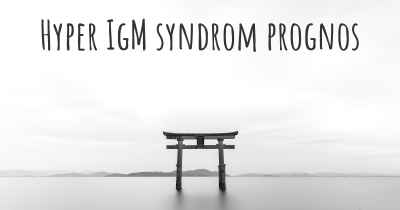 Hyper IgM syndrom prognos