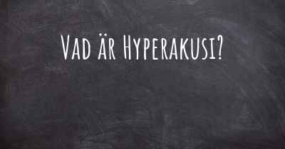 Vad är Hyperakusi?