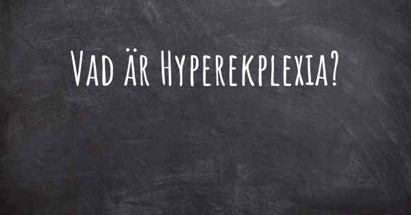 Vad är Hyperekplexia?