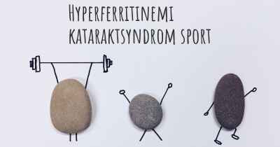 Hyperferritinemi kataraktsyndrom sport