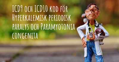 ICD9 och ICD10 kod för Hyperkalemisk periodisk paralys och Paramyotonia congenita