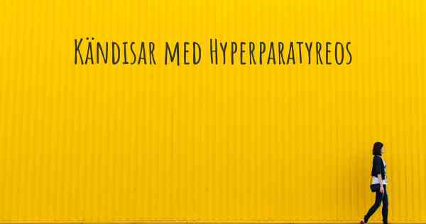 Kändisar med Hyperparatyreos