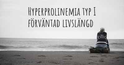 Hyperprolinemia typ I förväntad livslängd