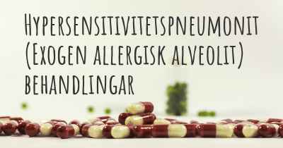 Hypersensitivitetspneumonit (Exogen allergisk alveolit) behandlingar