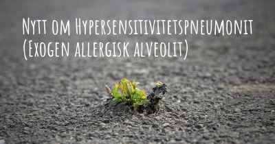 Nytt om Hypersensitivitetspneumonit (Exogen allergisk alveolit)