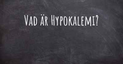 Vad är Hypokalemi?