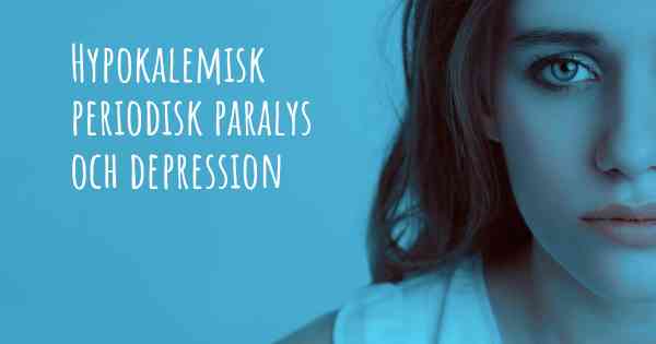 Hypokalemisk periodisk paralys och depression
