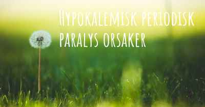 Hypokalemisk periodisk paralys orsaker