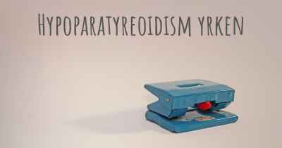 Hypoparatyreoidism yrken