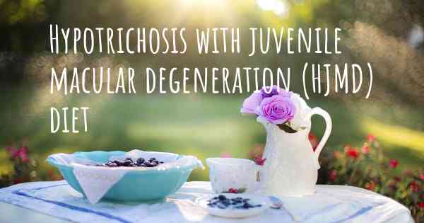Hypotrichosis with juvenile macular degeneration (HJMD) diet