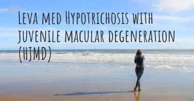 Leva med Hypotrichosis with juvenile macular degeneration (HJMD)