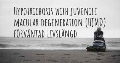 Hypotrichosis with juvenile macular degeneration (HJMD) förväntad livslängd
