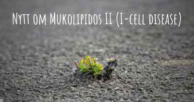 Nytt om Mukolipidos II (I-cell disease)