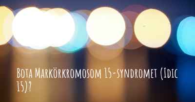 Bota Markörkromosom 15-syndromet (Idic 15)?