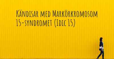 Kändisar med Markörkromosom 15-syndromet (Idic 15)