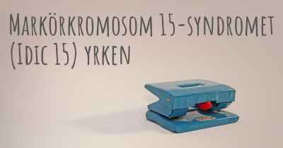 Markörkromosom 15-syndromet (Idic 15) yrken