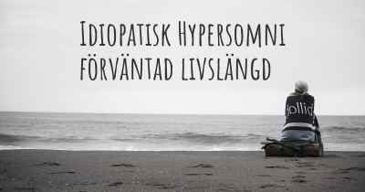 Idiopatisk Hypersomni förväntad livslängd